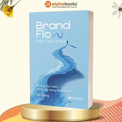 Brand Flow – Chạm. Chảy. Lan tỏa - Tư Duy Của Nước Trong Xây Dựng Thương Hiệu 250k - AL