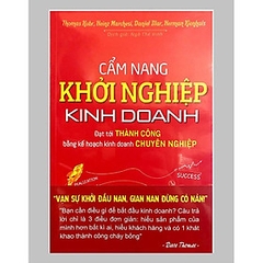 Cẩm Nang Khởi Nghiệp Kinh Doanh - Đạt Tới Thành Công Bằng Kế Hoạch Kinh Doanh Chuyên Nghiệp - Minh Đức - 168k