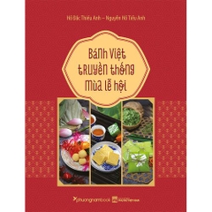 Bánh Việt Truyền Thống Mùa Lễ Hội (Bìa cứng) - PhuongNam - 255000đ