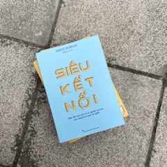 Siêu Kết Nối - Biến Đổi Cuộc Đời Và Sự Nghiệp Của Bạn Qua Mạng Lưới Quan Hệ Ngầm - Minh Long 105k