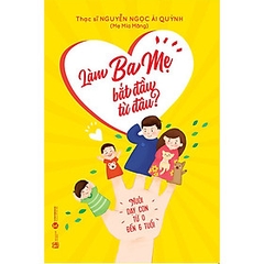 Làm Cha Mẹ Bắt Đầu Từ Đâu 189k Thái Hà