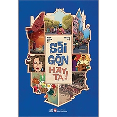 Sài Gòn hay ta! 198k - Nhã Nam