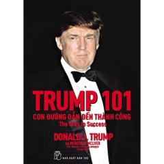 Trump 101 Con Đường Dẫn Đến Thành Công - NXB Trẻ 95k