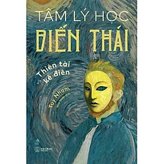 Tâm Lý Học Biến Thái - Thiên Tài Và Kẻ Điên 159k - AZ