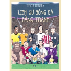 Lịch sử bóng đá bằng tranh  - Tập 1 (Bìa cứng) - Nhã Nam 280k
