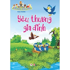 Em Học Điều Hay: Yêu Thương Gia Đình - 52k Huy Hoàng