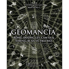 Geomancia - Rồng, Đường Ley, Cảm Xạ Và Các Bí Ẩn Trên Trái Đất 320,000 NXB Trẻ