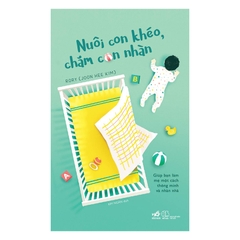 Nuôi Con Khéo, Chăm Con Nhàn 116k- Nhã Nam