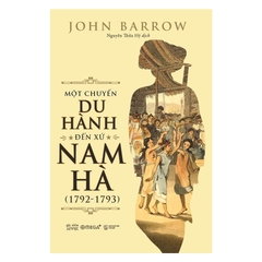 Một Chuyến Du Hành Đến Xứ Nam Hà (1792-1793) 99k - alpha - AlphaBooks CK80