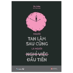 Người Tan Làm Sau Cùng Là Người Nghỉ Việc Đầu Tiên 119k - AZVietNam CK42