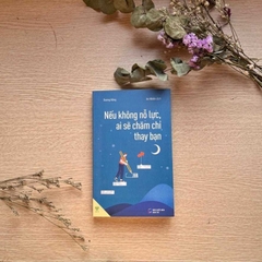 Nếu Không Nỗ Lực, Ai Sẽ Chăm Chỉ Thay Bạn 130k - YM