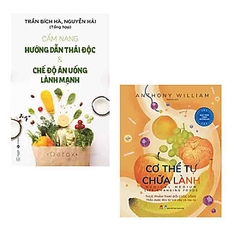 Combo 2 cuốn: Cẩm Nang Hướng Dẫn Thải Độc & Chế Độ Ăn Uống Lành Mạnh + Cơ Thể Tự Chữa Lành: Thực Phẩm Thay Đổi Cuộc Sống