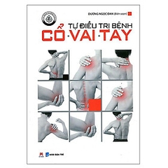 Tự Điều Trị Bệnh Cổ, Tay, Vai (Huy Hoàng) 98k