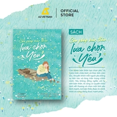 Cho Phép Bản Thân Lựa Chọn Yêu - Phùng Dĩ Lượng 105k - AZ