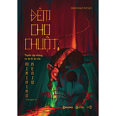 Đêm Cho Chuột - Tuyển Tập Những Vụ Án Kì Ảo Của Mikihiko Renjo 119k - AZ
