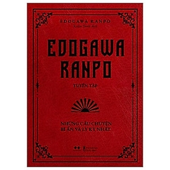 Edogawa Ranpo Tuyển Tập - Những Câu Chuyện Bí Ẩn Và Ly Kỳ Nhất 99k AZ CK45