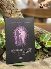 Siêu hình tình yêu siêu hình sự chết 68k - Nhã Nam