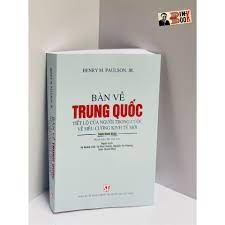Bàn về Trung Quốc - Tiết lộ của người trong cuộc về siêu cường kinh tế mới (Sách tham khảo) (Xuất bản lần thứ hai) NXB Chính Trị 332K 2022