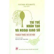 Trí tuệ nhân tạo và ngoại giao số: Thách thức và cơ hội (Sách tham khảo) NXB Chính Trị 266K 2022