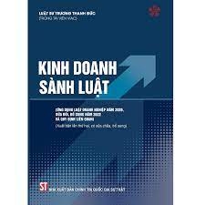 Kinh doanh sành luật (Áp dụng Luật doanh nghiệp năm 2020, sửa đổi, bổ sung năm 2022 và quy định liên quan) (Xuất bản lần thứ hai, có sửa chữa, bổ sung) NXB Chính Trị 195K 2023