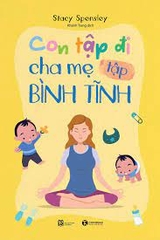 Con tập đi, cha mẹ tập bình tĩnh 169k Thái Hà