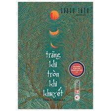 Trăng Khi Tròn Khi Khuyết 168k Huy hong