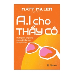 AI Cho Thầy Cô: Hướng dẫn ứng dụng nhanh & hiệu quả trong lớp học 119k - AlphaBooks