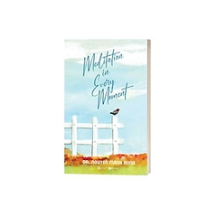 Meditation In Every Moment - Thiền Trong Từng Phút Giây (Bản Tiếng Anh) 199k - Thái Hà