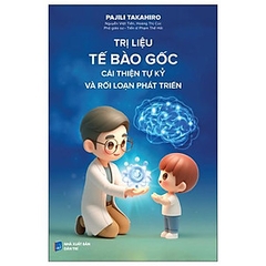 Trị Liệu Tế Bào Gốc - Cải Thiện Tự Kỷ Và Rối Loạn Phát Triển 170k - YM