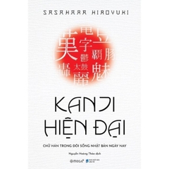 Kanji Hiện Đại - Chữ Hán Trong Đời Sống Nhật Bản Hiện Nay 198k - AlphaBooks