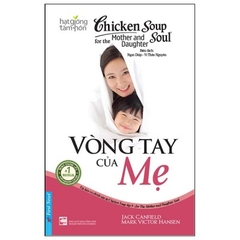 Chicken Soup For The Soul - Vòng Tay Của Mẹ 76k - First News