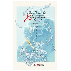 NHỮNG KẺ MƠ CHỮ TRONG XƯỞNG MANGA 195k Huy Hoàng