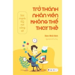 Trở Thành Nhân Viên Không Thể Thay Thế 109k Bách Việt CK55