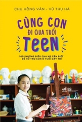 Cùng con đi qua tuổi teen (130.000) - Nhã Nam