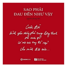 Sao phải đau đến như vậy -80000đ -Sài Gòn Books -Văn học