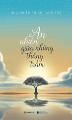An nhiên giữa những thăng trầm  -120000đ -Sài Gòn Books -Tinh thần