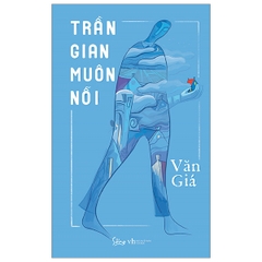 Trần Gian Muôn Nỗi 120k- AlphaBooks+