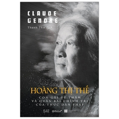 Hoàng Thị Thế - Con Gái Đề Thám Và Quân Bài Chính Trị Của Thực Dân Pháp 89k- AlphaBooks CK80