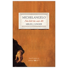 Michelangelo- Sáu Kiệt Tác Cuộc Đời 299k - AlphaBooks CK80