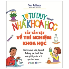 Tớ tư duy như một nhà khoa học Tất tần tật về thí nghiệm khoa học 79k - AlphaBooks+