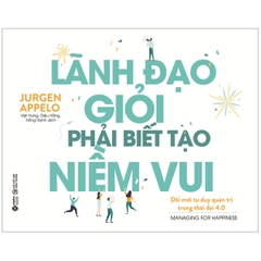 Lãnh đạo giỏi phải biết tạo niềm vui 269k - AlphaBooks
