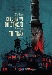 Những Con Quái Vật Đội Lốt Người Trong Thị Trấn 115k AZ CK45