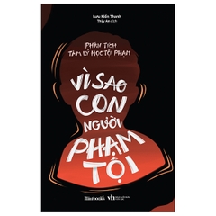 Phân tích tâm lý học tội phạm : Vì sao con người phạm tội 175k AZ CK45