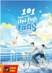 101 Cách Viết Thư Tình Tán(g) Lớp Trưởng 175k CK45