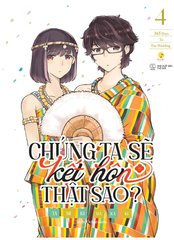 Chúng ta sẽ kết hôn thật sao? 4 69k AZ Ck35