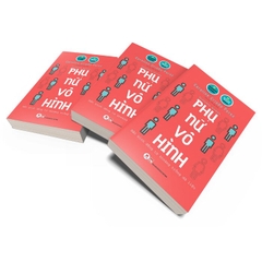 Phụ Nữ Vô Hình (Invisible Women) -188k - Huy Hoàng Books
