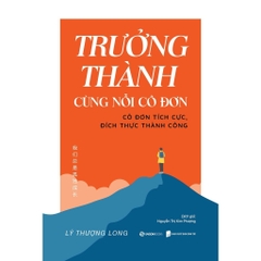 Trưởng thành cùng nỗi cô đơn - SaiGonBooks 135k