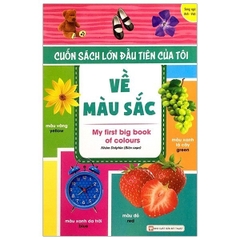 Cuốn Sách Lớn Đầu Tiên Của Tôi - Về Màu Sắc - Tân Việt 35k