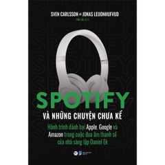 Spotify Và Những Chuyện Chưa Kể - Tân Việt 175k