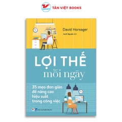 Lợi Thế Mỗi Ngày: 35 Mẹo Đơn Giản Để Nâng Cao Hiệu Quả Trong Công Việc - Tân Việt 65k